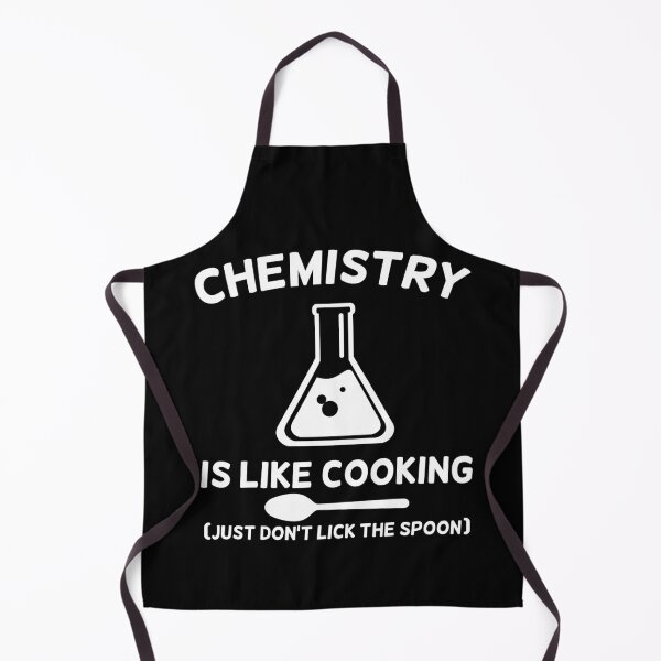 Chemistry Is Like Cooking Apron