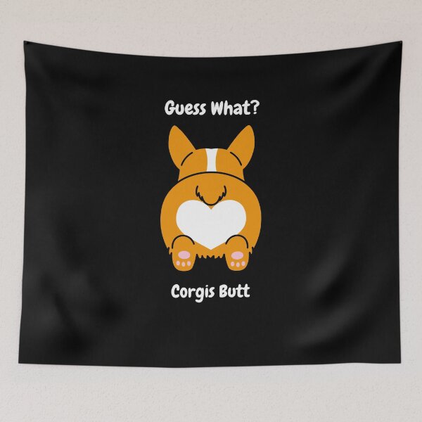 Item preview, Guess What Corgi Butt, Corgi Lovers, Funny Corgi, Corgi Butt, Corgi Print designed and sold by enjoytheshirt.