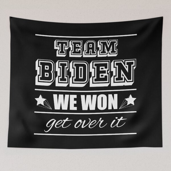 Item preview, Biden Won Get Over It - Biden Harris We Won designed and sold by LookFrog.