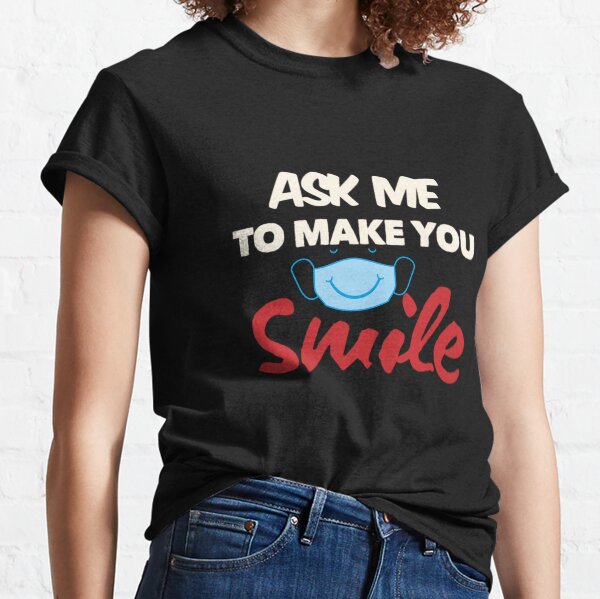 Item preview, ask me to make you smile 2020 designed and sold by YnsStorebb.