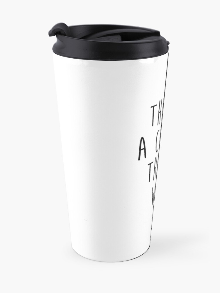 Alternate view of there's a chance this is wine Travel Coffee Mug