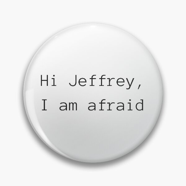 Item preview, Hi Jeffrey, I Am Afraid designed and sold by atomicpotion.