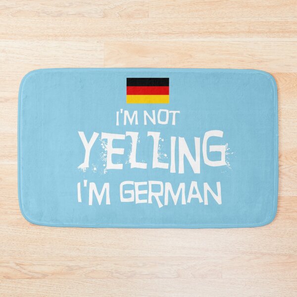 Item preview, Copy of I'm not yelling, I'm German  With the flag of Germany designed and sold by obedtheartist.