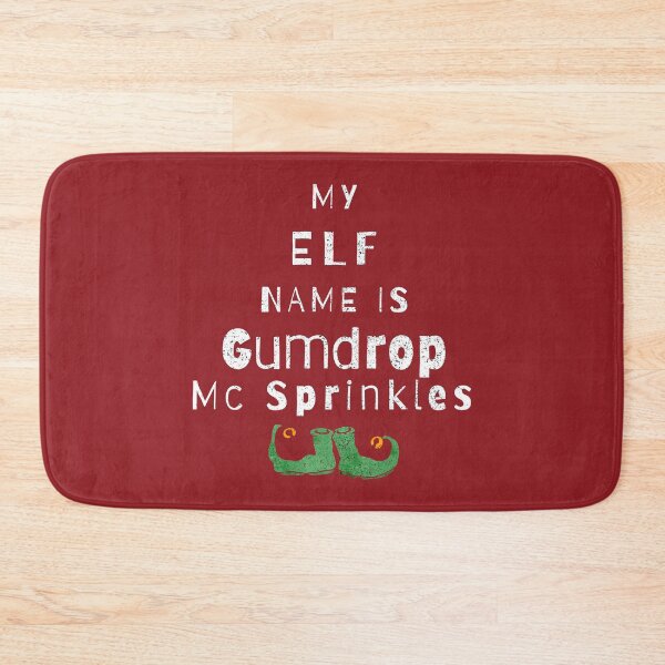 Item preview, My Elf Name Is Gumdrop Mc Sprinkles designed and sold by Sunny Collections.