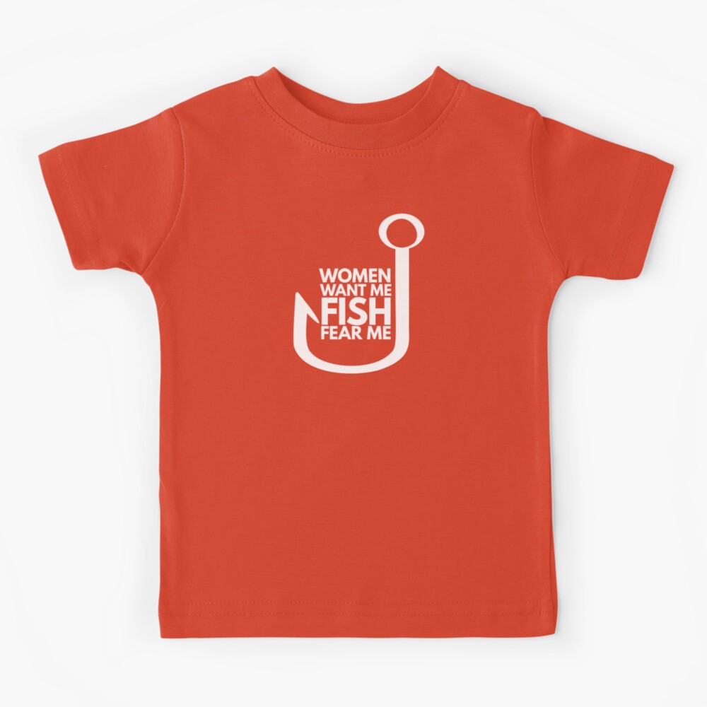Women want me Fish fear me Kids T-Shirt for Sale by joanaoberg