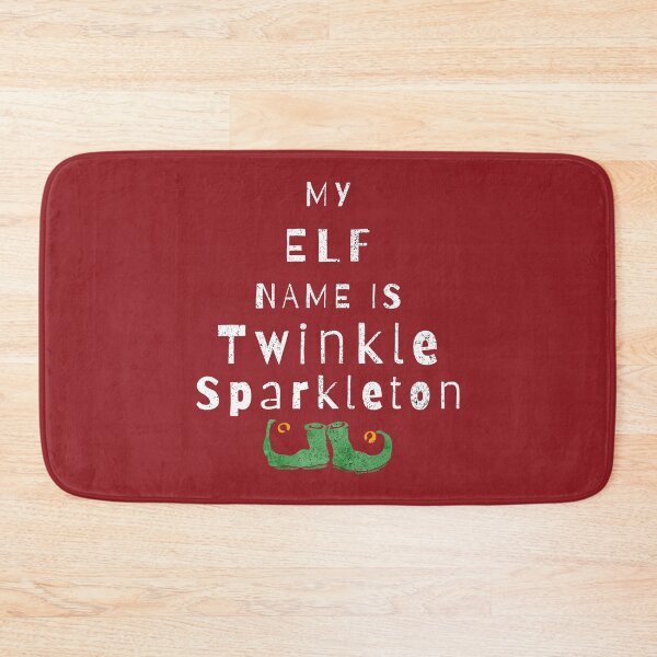 Item preview, My Elf Name Is Twinkle Sparkleton designed and sold by Sunny Collections.