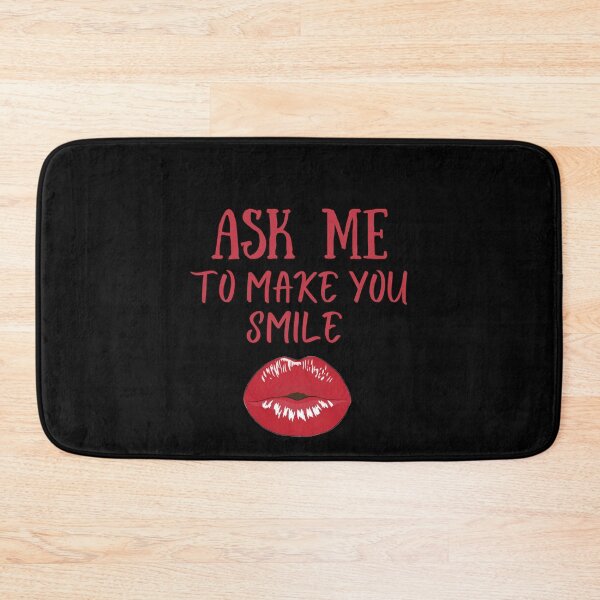 Item preview, Ask me to make you smile designed and sold by Stylekingdom.