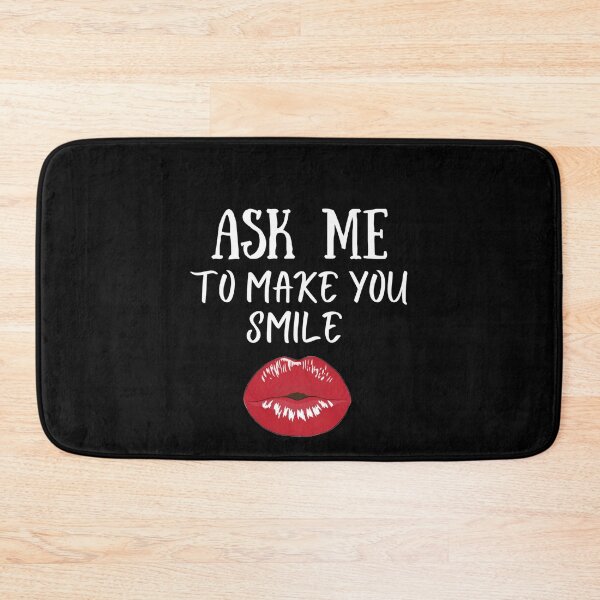 Item preview, Ask me to make you smile designed and sold by Stylekingdom.