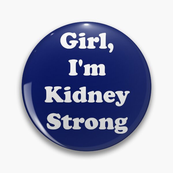 Item preview, Girl, I'm Kidney Strong designed and sold by ThingsByJoy.