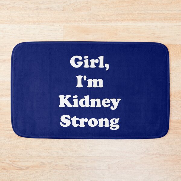 Item preview, Girl, I'm Kidney Strong designed and sold by ThingsByJoy.