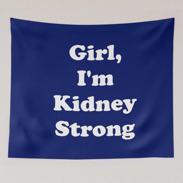 Item preview, Girl, I'm Kidney Strong designed and sold by ThingsByJoy.