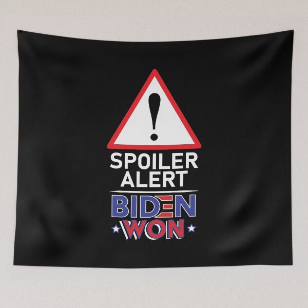 Item preview, Spoiler Alert Biden Won - Biden Won Get Over It Deal With It - Biden Wins designed and sold by LookFrog.
