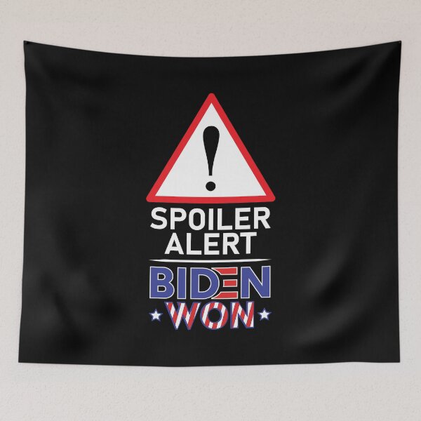 Item preview, Spoiler Alert Biden Won - Biden Won Get Over It Deal With It - Biden Wins designed and sold by LookFrog.