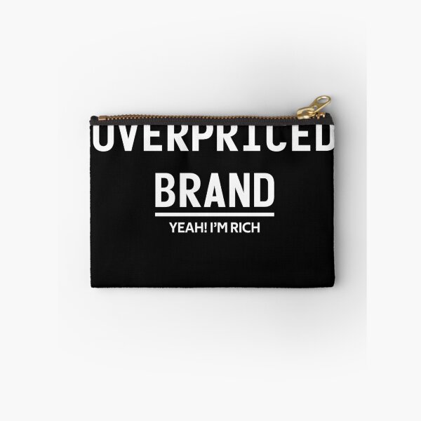 Item preview, Overpriced Brand Funny Sarcasm Design designed and sold by AlexRinzler.