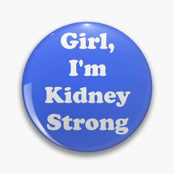 Item preview, Girl, I'm Kidney Strong designed and sold by ThingsByJoy.