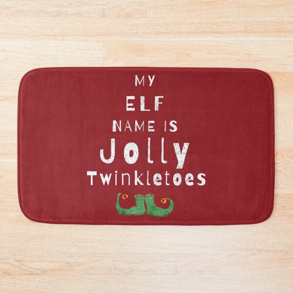 Item preview, My Elf Name Is Jolly Twinkletoes designed and sold by Sunny Collections.