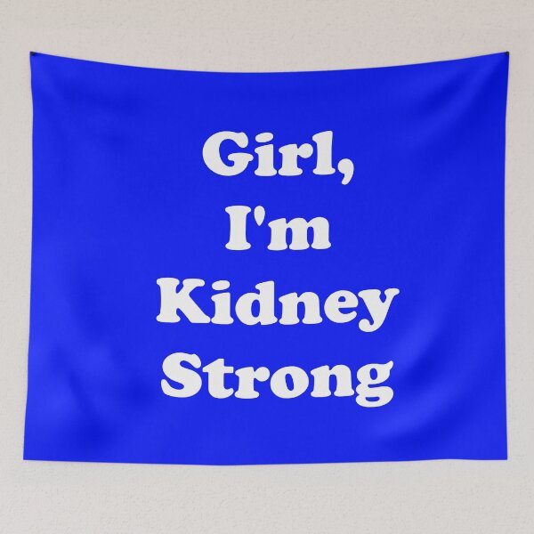 Item preview, Girl, I'm Kidney Strong designed and sold by ThingsByJoy.