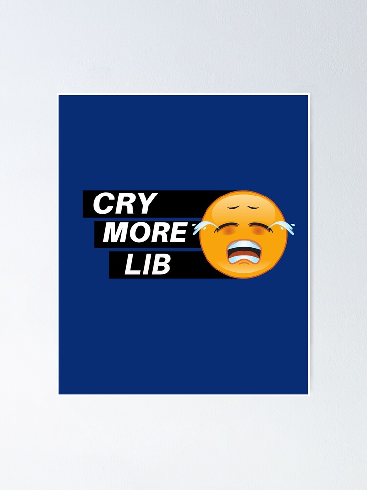 "cry more lib, madison cawthorn" Poster for Sale by HeyNiceShirt Redbubble