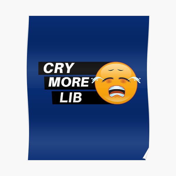 "cry more lib, madison cawthorn" Poster for Sale by HeyNiceShirt Redbubble