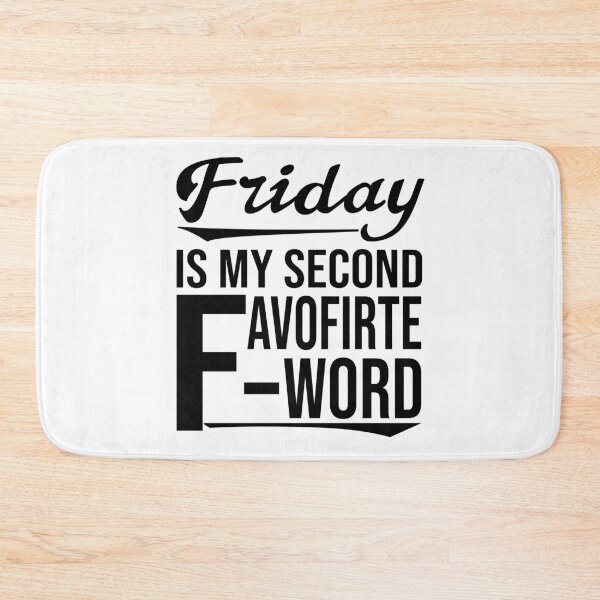 Item preview, Friday is my second favorite f word designed and sold by kmario.
