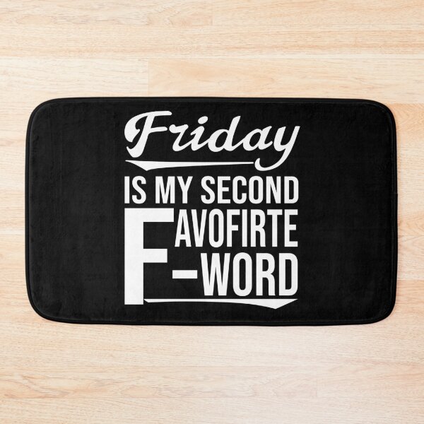 Item preview, Friday is my second favorite f word designed and sold by kmario.