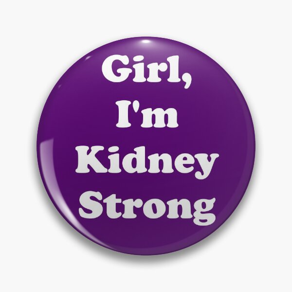 Item preview, Girl, I'm Kidney Strong designed and sold by ThingsByJoy.