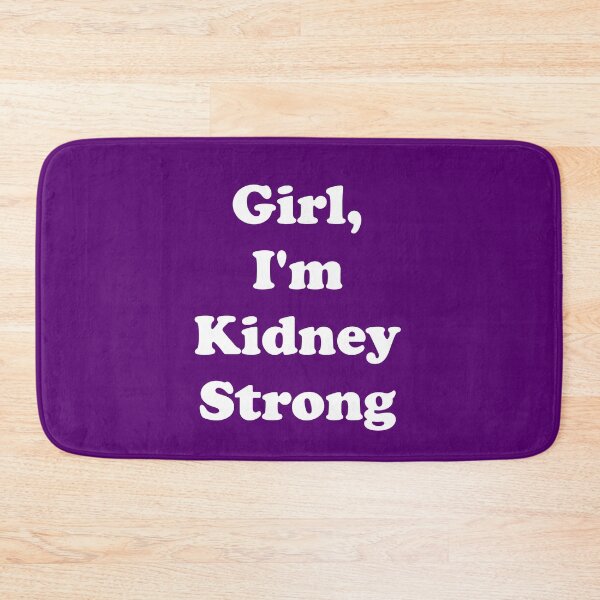 Item preview, Girl, I'm Kidney Strong designed and sold by ThingsByJoy.