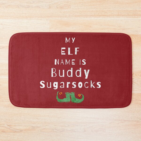 Item preview, My Elf Name Is Buddy Sugarsocks designed and sold by Sunny Collections.