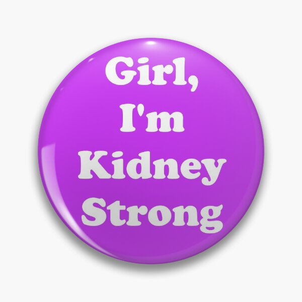 Item preview, Girl, I'm Kidney Strong designed and sold by ThingsByJoy.
