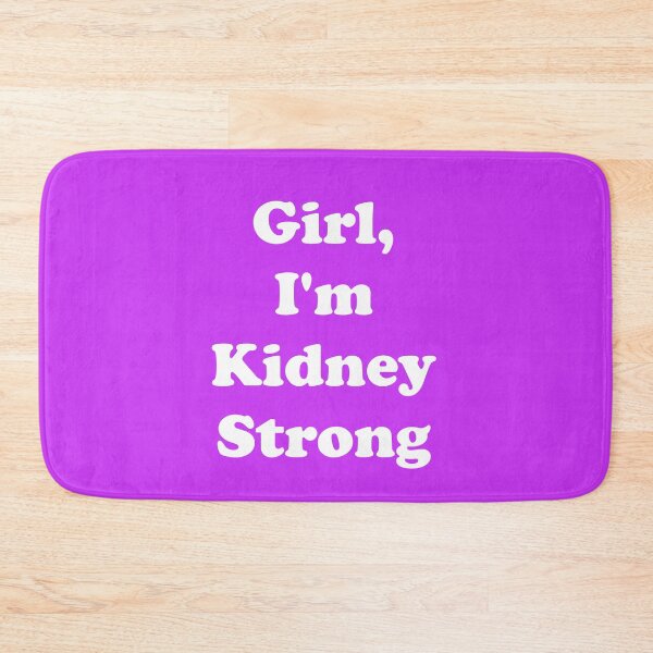 Item preview, Girl, I'm Kidney Strong designed and sold by ThingsByJoy.
