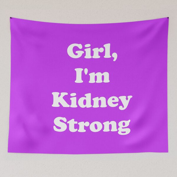 Item preview, Girl, I'm Kidney Strong designed and sold by ThingsByJoy.