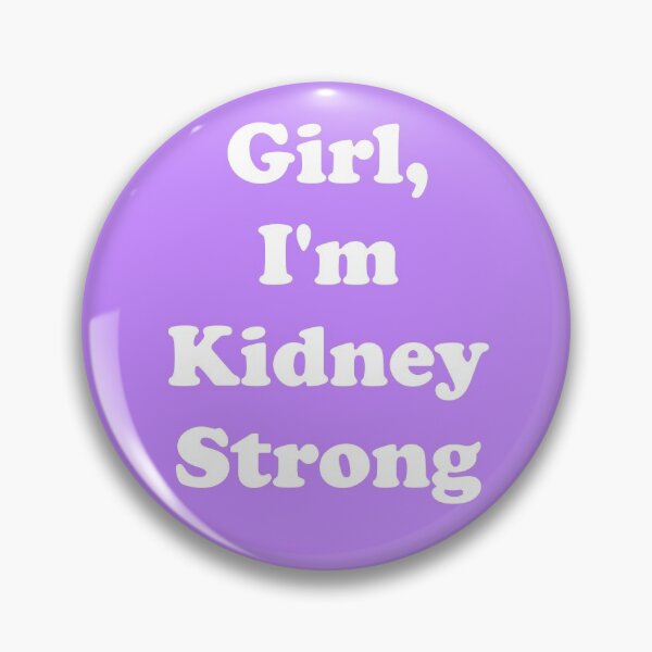 Item preview, Girl, I'm Kidney Strong designed and sold by ThingsByJoy.