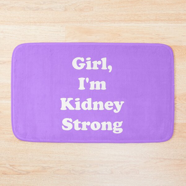 Item preview, Girl, I'm Kidney Strong designed and sold by ThingsByJoy.