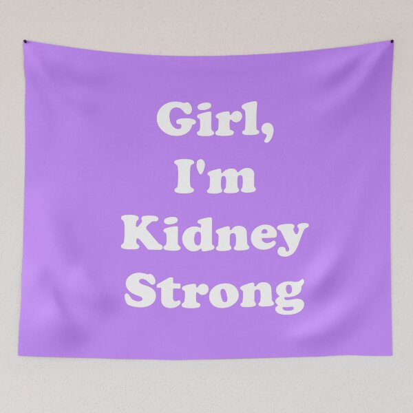 Item preview, Girl, I'm Kidney Strong designed and sold by ThingsByJoy.