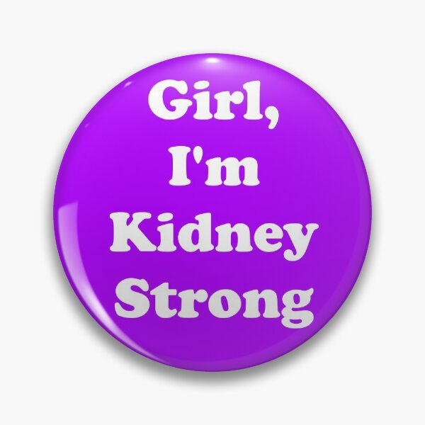 Item preview, Girl, I'm Kidney Strong designed and sold by ThingsByJoy.