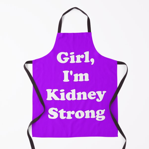 Item preview, Girl, I'm Kidney Strong designed and sold by ThingsByJoy.