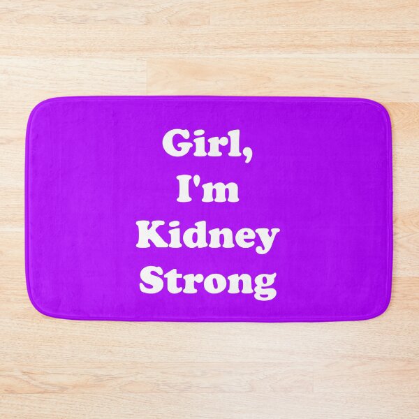 Item preview, Girl, I'm Kidney Strong designed and sold by ThingsByJoy.