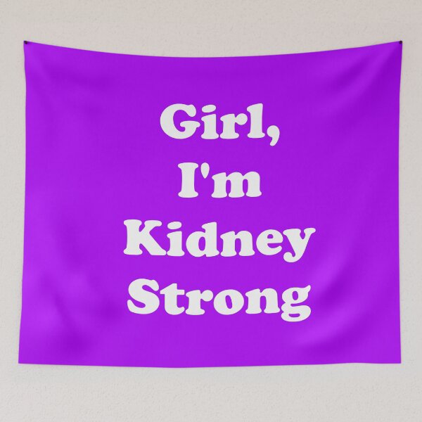 Item preview, Girl, I'm Kidney Strong designed and sold by ThingsByJoy.