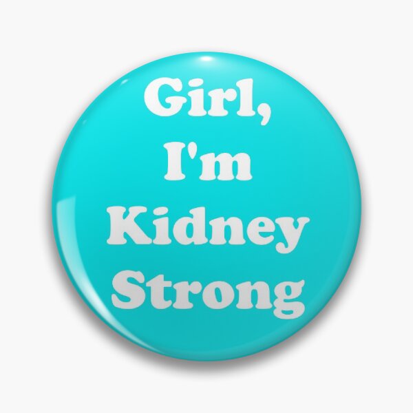 Item preview, Girl, I'm Kidney Strong designed and sold by ThingsByJoy.