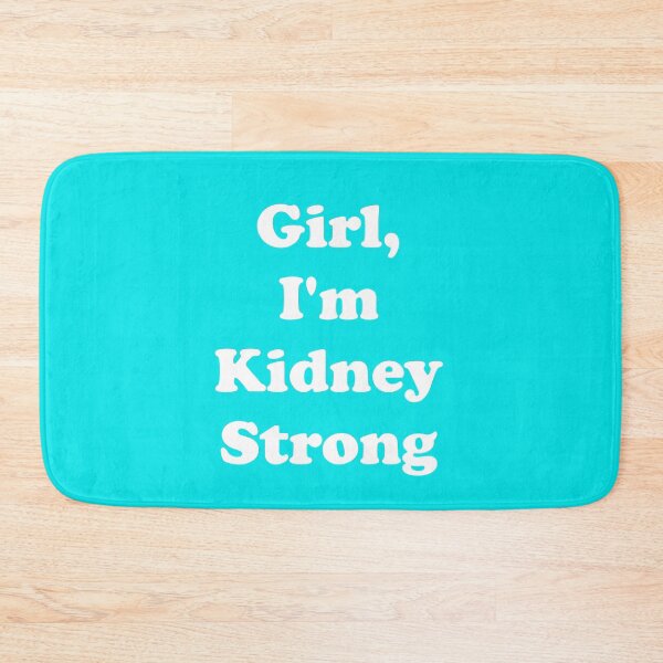 Item preview, Girl, I'm Kidney Strong designed and sold by ThingsByJoy.