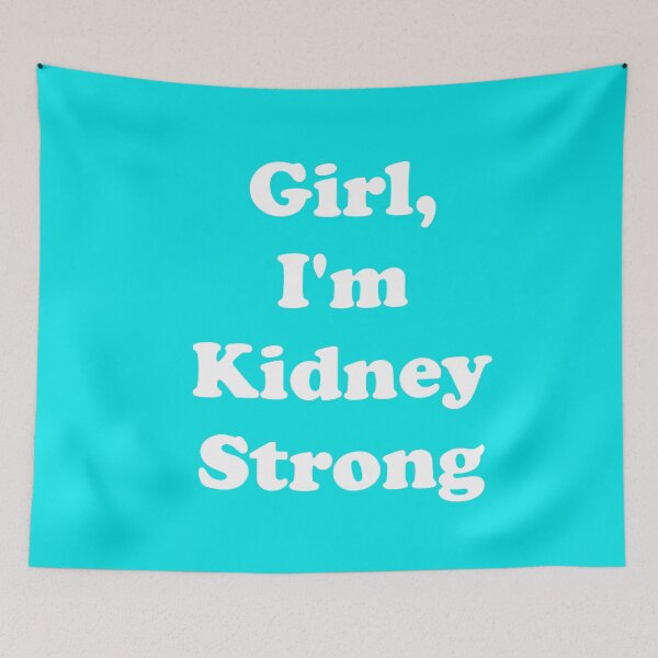 Item preview, Girl, I'm Kidney Strong designed and sold by ThingsByJoy.