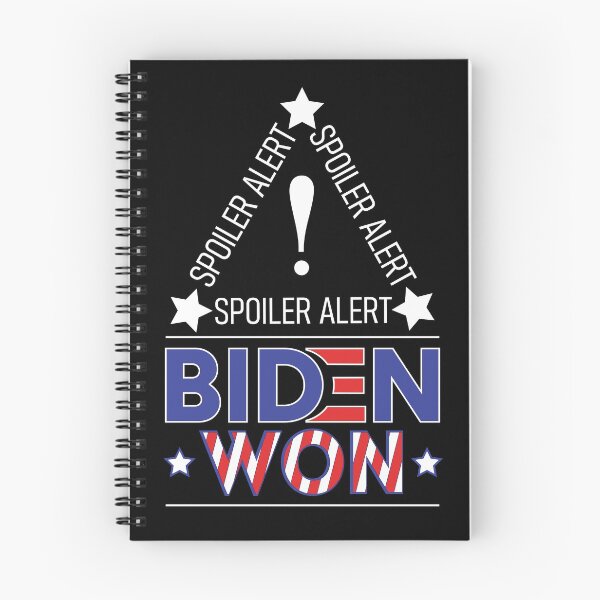 Item preview, Spoiler Alert Biden Won - Biden Won Get Over It Deal With It - Biden Wins designed and sold by LookFrog.