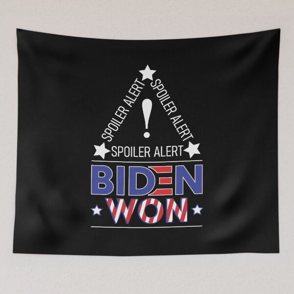 Item preview, Spoiler Alert Biden Won - Biden Won Get Over It Deal With It - Biden Wins designed and sold by LookFrog.