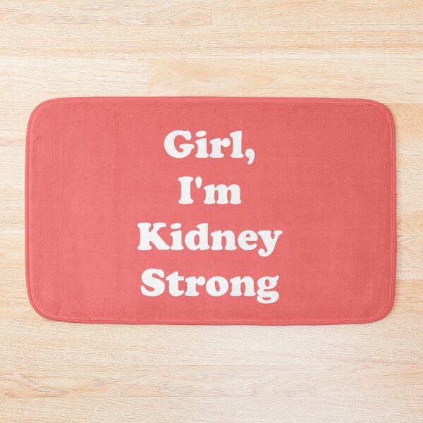 Item preview, Girl, I'm Kidney Strong designed and sold by ThingsByJoy.