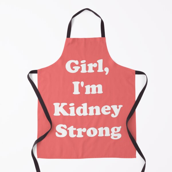 Item preview, Girl, I'm Kidney Strong designed and sold by ThingsByJoy.