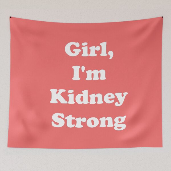 Item preview, Girl, I'm Kidney Strong designed and sold by ThingsByJoy.