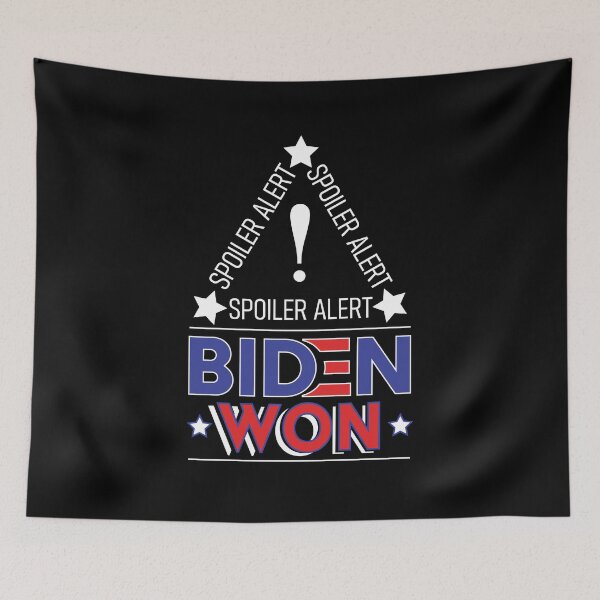 Item preview, Spoiler Alert Biden Won - Biden Won Get Over It Deal With It - Biden Wins designed and sold by LookFrog.