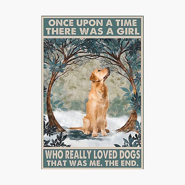 Item preview, Once Upon A Time There Was A Girls Who Really Loved Golden Retriever Dog designed and sold by Susanspy007.