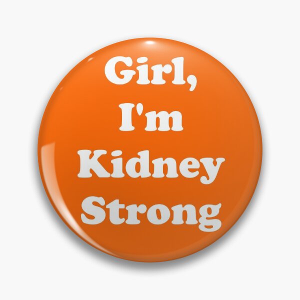 Item preview, Girl, I'm Kidney Strong designed and sold by ThingsByJoy.