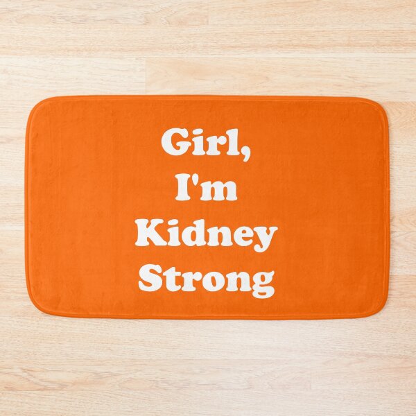 Item preview, Girl, I'm Kidney Strong designed and sold by ThingsByJoy.